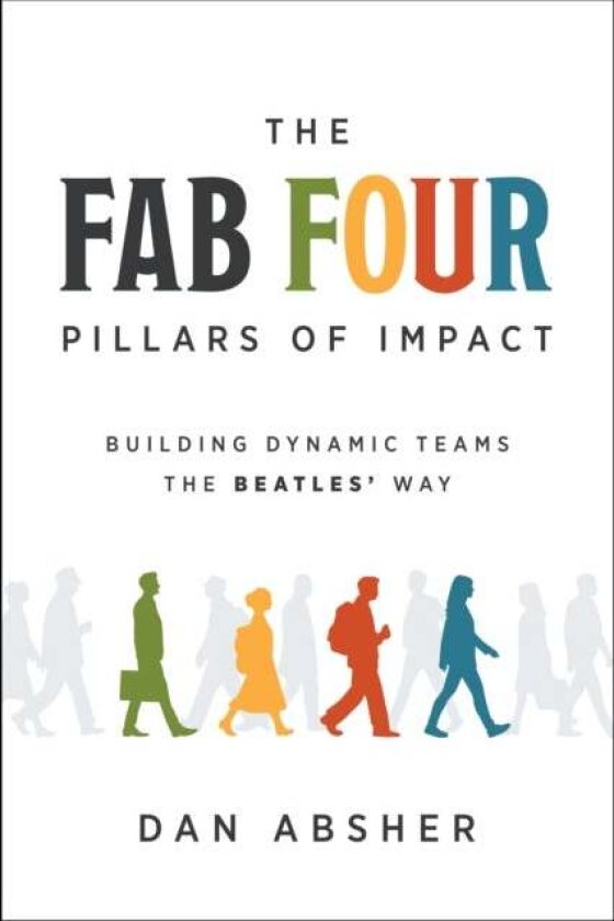 The Fab Four Pillars of Impact av Dan Absher