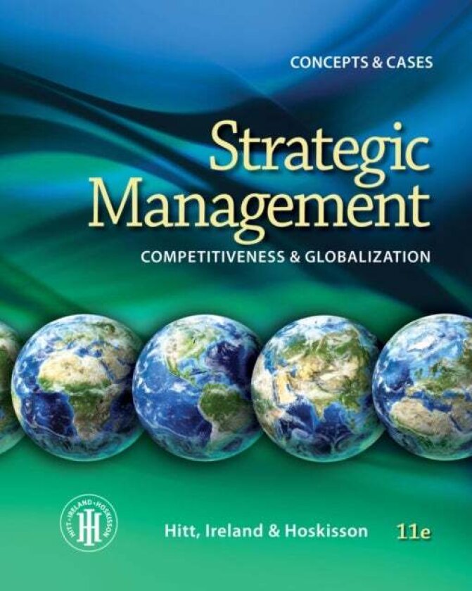 Strategic Management: Concepts : Competitiveness and Globalization av Michael A. Hitt, Robert E. Hoskisson, R. Duane Ireland