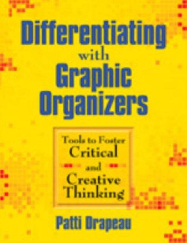 Differentiating With Graphic Organizers av Patti Drapeau