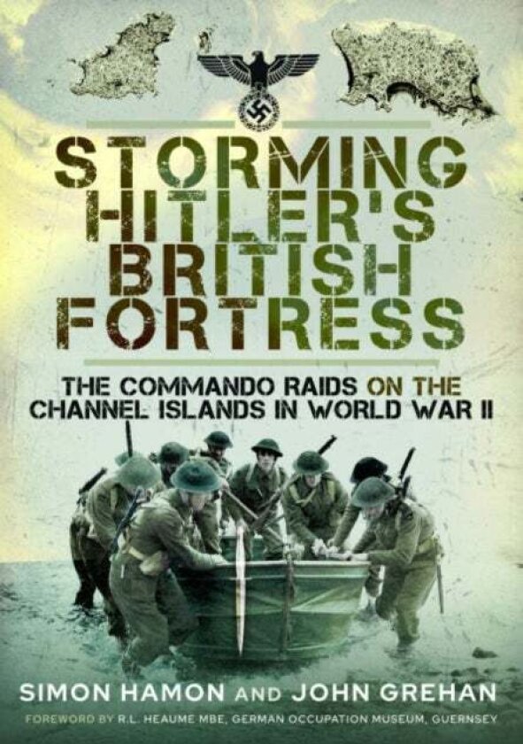 Storming Hitler's British Fortress av John Grehan