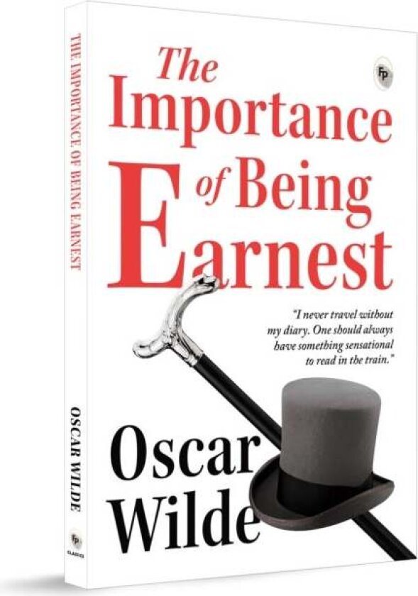 The Importance of Being Earnest av Oscar Wilde