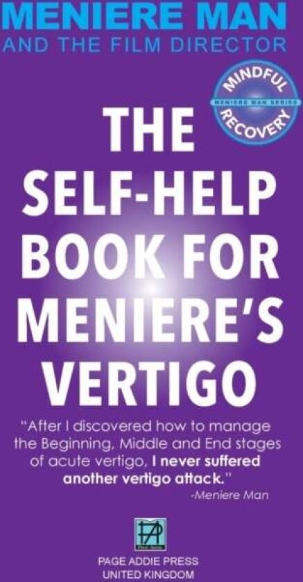 Meniere Man. The Self-Help Book For Meniere's Vertigo. av Meniere Man