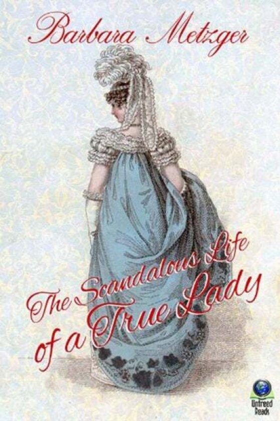 The Scandalous Life of a True Lady av Barbara Metzger