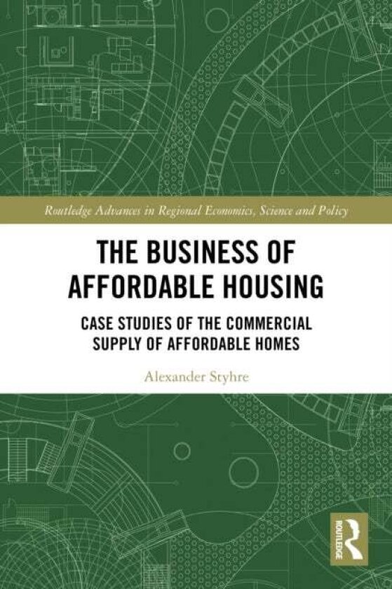 The Business of Affordable Housing av Alexander Styhre