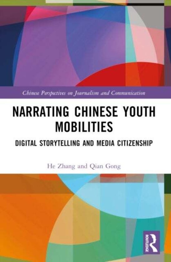 Narrating Chinese Youth Mobilities av He Zhang