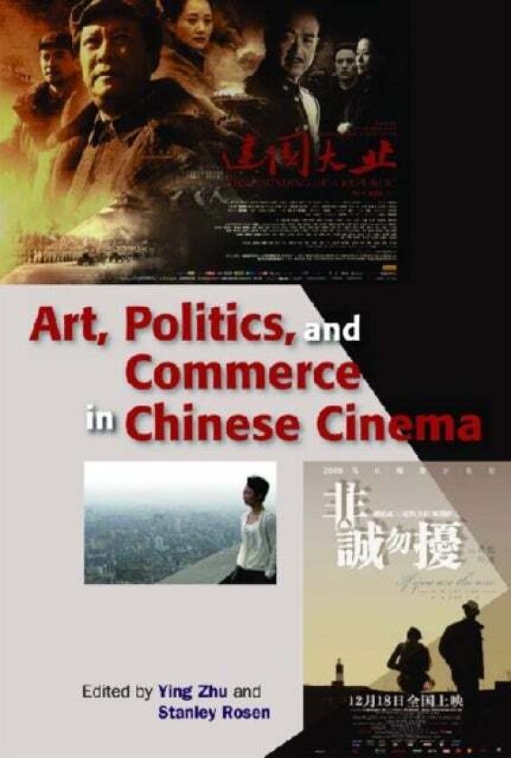 Art, Politics, and Commerce in Chinese Cinema av Stanley Rosen