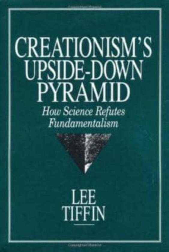 Creationism's Upside-Down Pyramid av Lee Tiffin