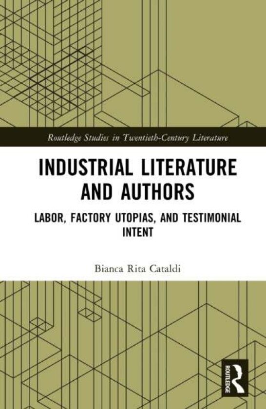 Industrial Literature and Authors av Bianca Rita Cataldi