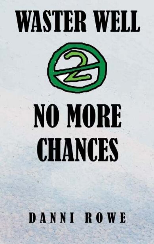 Waster Well 2: No More Chances av Danni Rowe