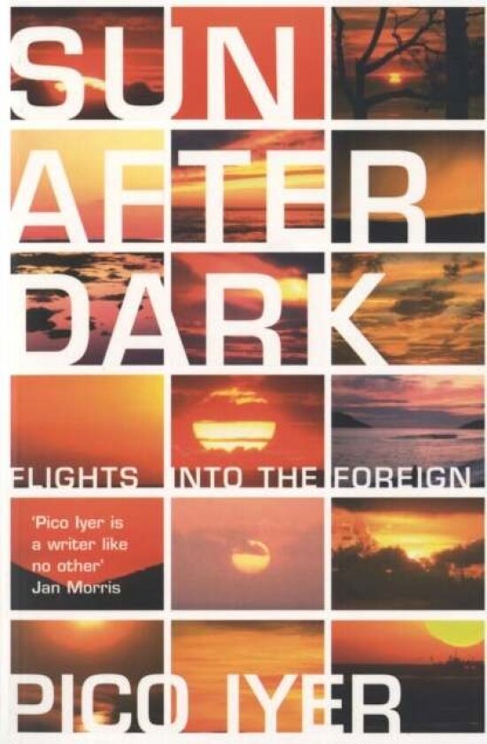 Sun After Dark av Pico Iyer