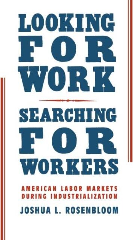 Looking for Work, Searching for Workers av Joshua L. Rosenbloom
