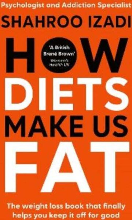 How Diets Make Us Fat av Shahroo Izadi