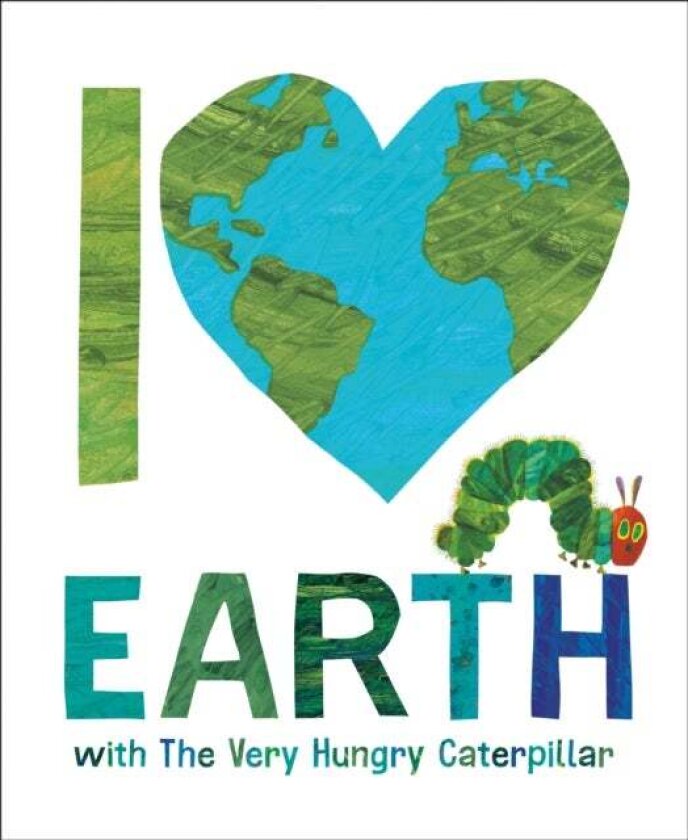 I Love Earth with The Very Hungry Caterpillar av Eric Carle