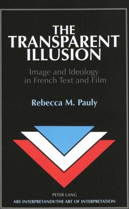 The Transparent Illusion av Rebecca M. Pauly