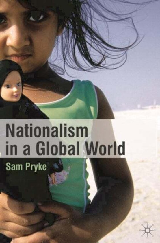 Nationalism in a Global World av Sam Pryke