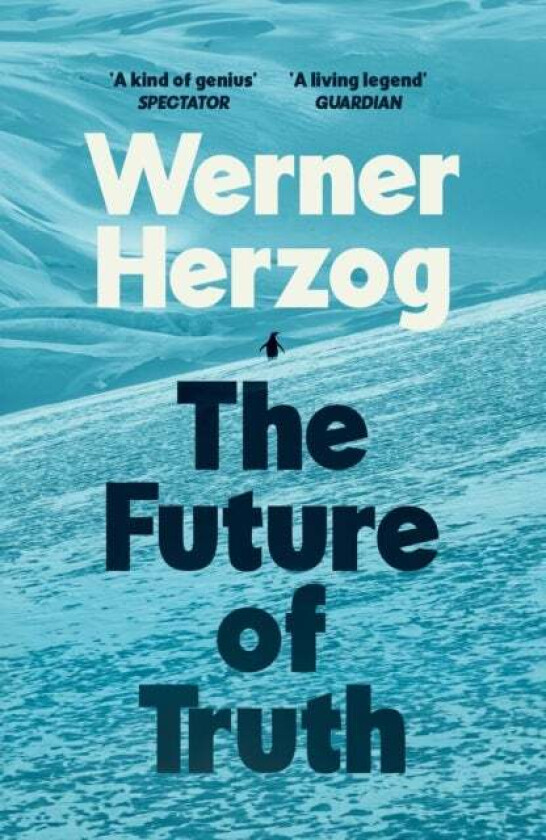 The Future of Truth av Werner Herzog