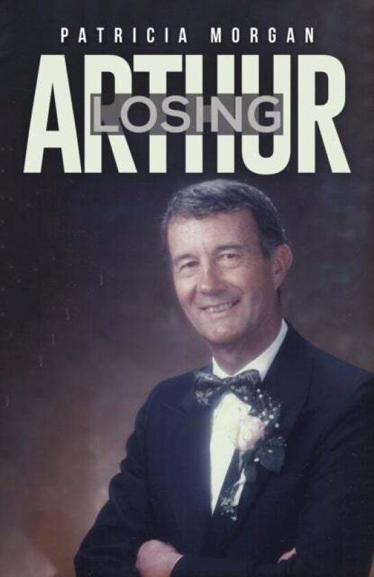 Losing Arthur av Patricia Morgan