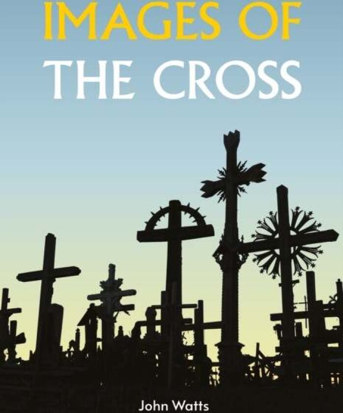 Images of the Cross av John Watts