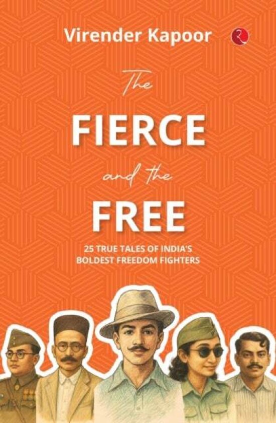 The Fierce and the Free av Virender Kapoor