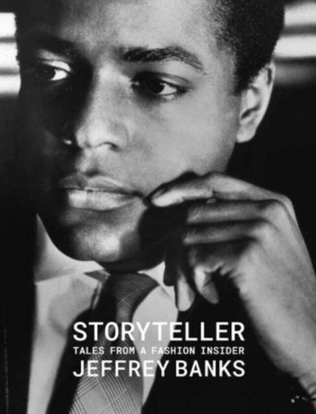 Storyteller: Tales from a Fashion Insider av Jeffrey Banks