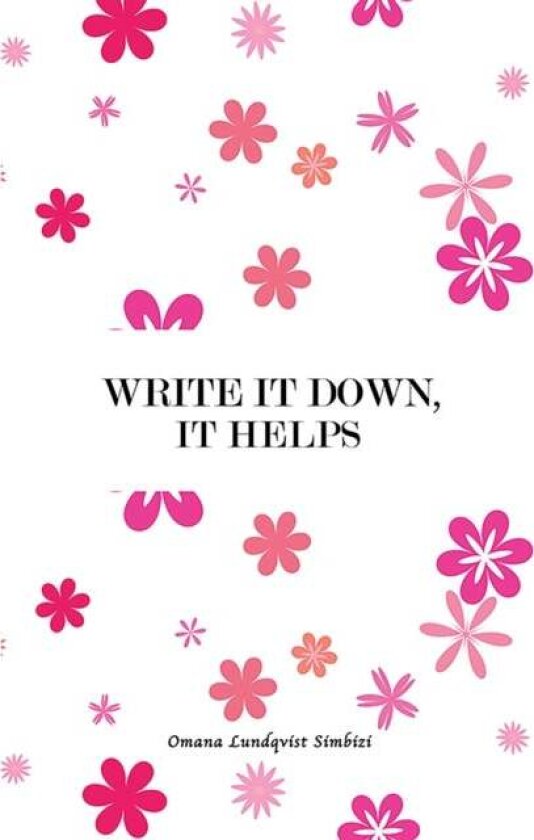 Write It Down, It Helps av Omana Lundqvist Simbizi