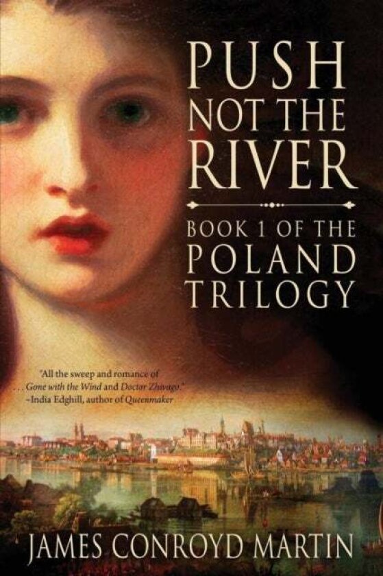 Push Not the River (The Poland Trilogy Book 1) av James Conroyd Martin