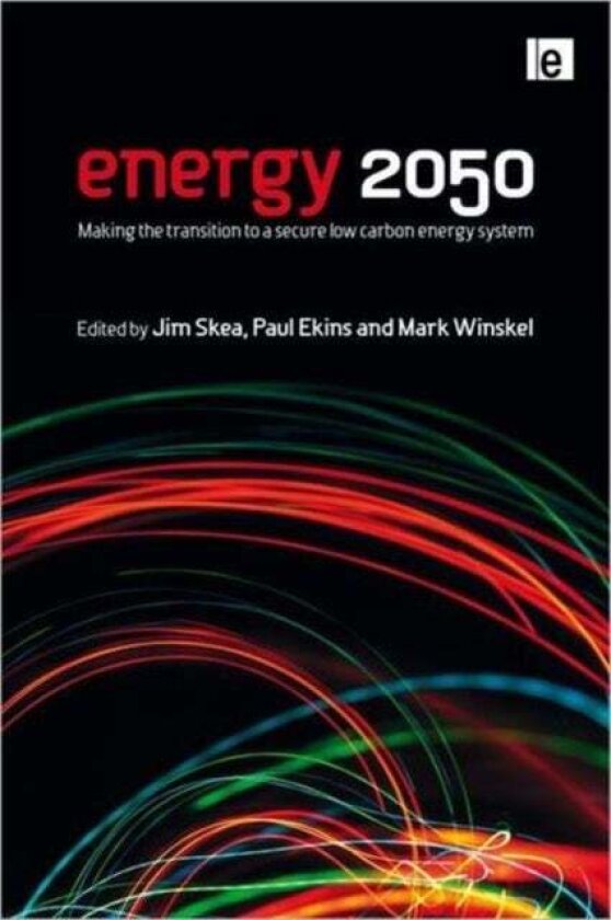 Energy 2050 av Jim Skea, Paul Ekins, Mark Winskel
