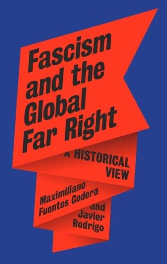 Fascism and the Global Far Right av Javier Rodrigo