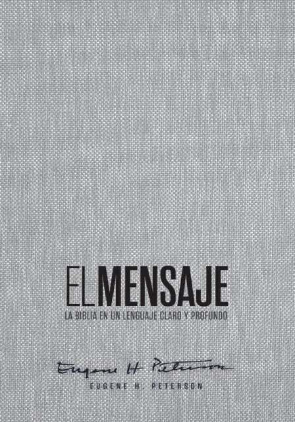 Biblia El Mensaje (Tapa Dura, Gris Tela) av Eugene H. Peterson