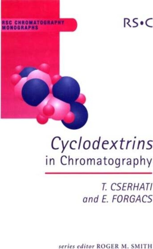 Cyclodextrins in Chromatography av Esther Forgacs