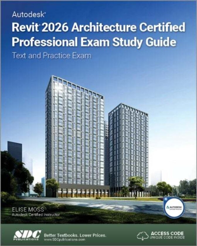 Autodesk Revit 2026 Architecture Certified Professional Exam Study Guide av Elise Moss