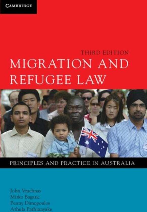 Migration and Refugee Law av Athula Pathinayake, Penny Dimopoulos, Mirko Bagaric, John Vrachnas