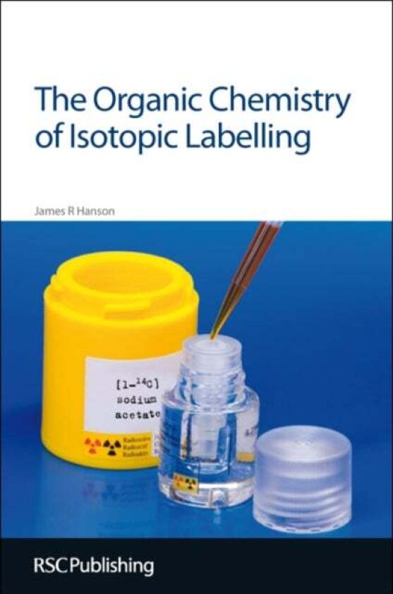 Organic Chemistry of Isotopic Labelling av James R Hanson