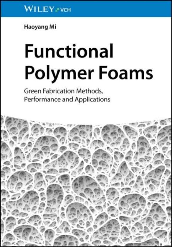 Functional Polymer Foams av Haoyang Mi