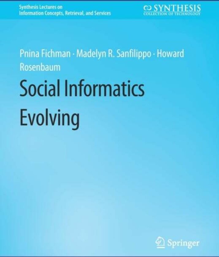 Social Informatics Evolving av Howard, Ph.D. Rosenbaum