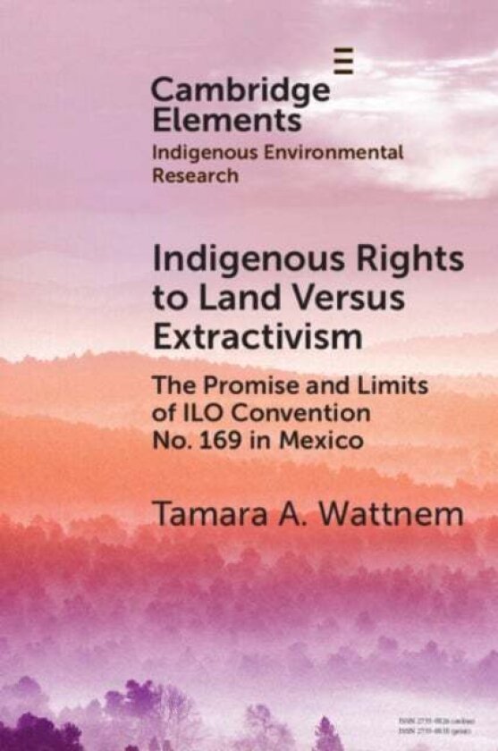 Indigenous Rights to Land Versus Extractivism av Tamara A. Wattnem