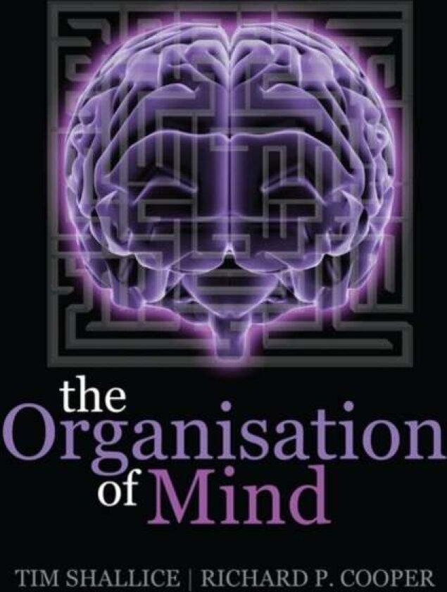 The Organisation of Mind av Rick Cooper, Tim Shallice