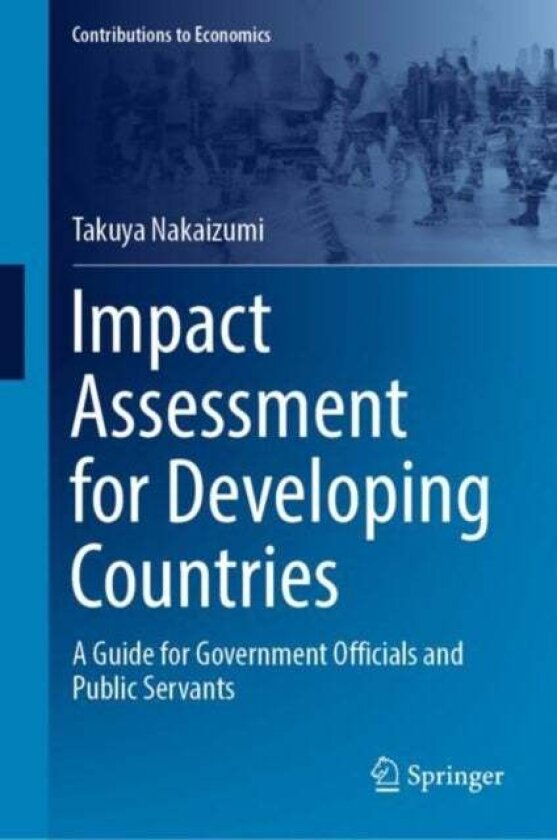 Impact Assessment for Developing Countries av Takuya Nakaizumi