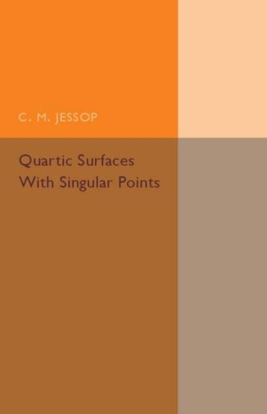 Quartic Surfaces with Singular Points av C. M. Jessop