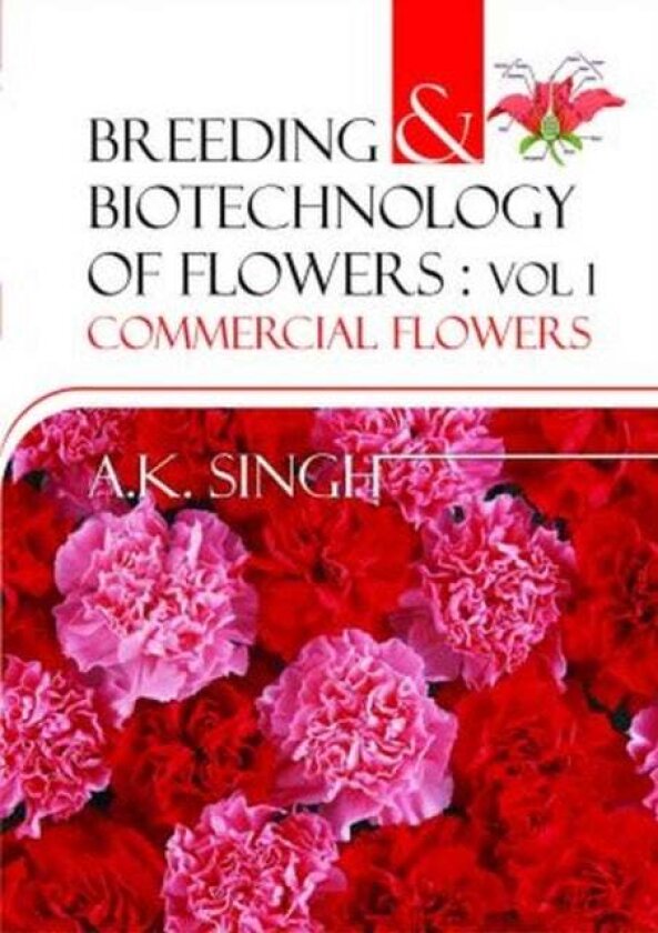 Breeding and Biotechnology of Flowers: Vol. 01 av Anil Kumar Singh