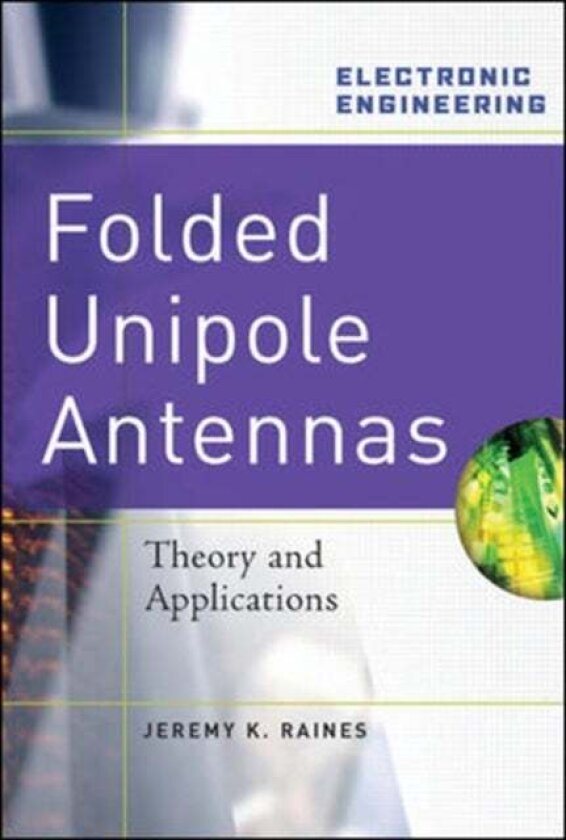 Folded Unipole Antennas: Theory and Applications av Jeremy Raines