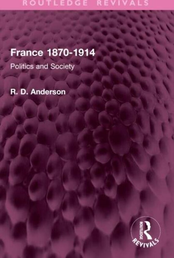 France 1870-1914 av R. D. Anderson