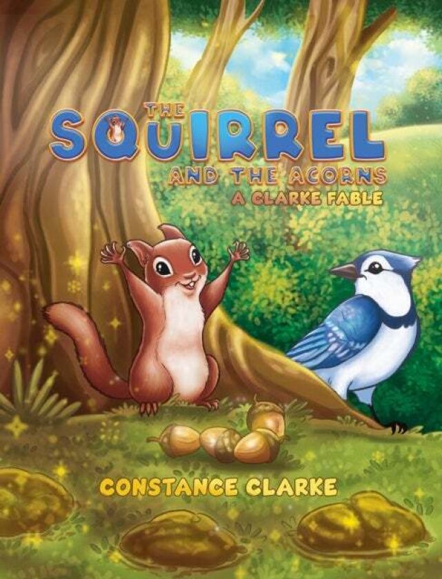 The Squirrel and the Acorns av Constance Clarke