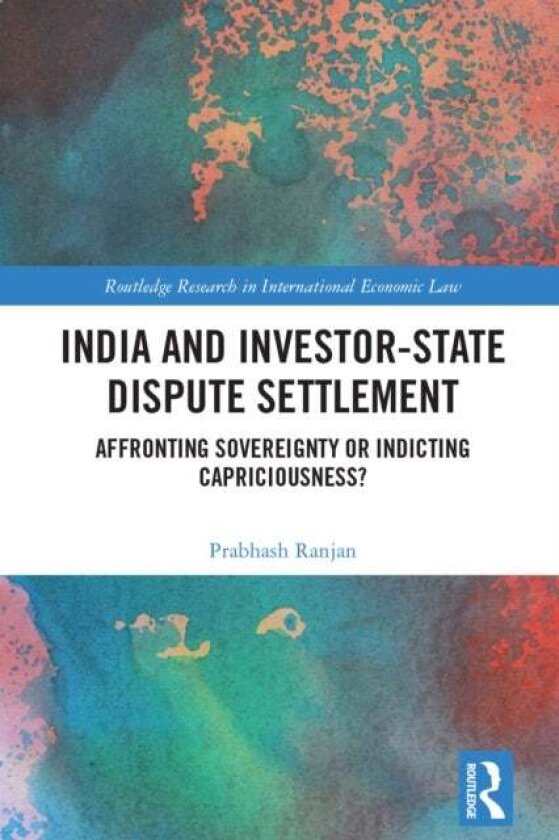 India and Investor-State Dispute Settlement av Prabhash Ranjan