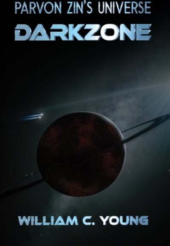Parvon Zin's Universe: Darkzone av William C. Young