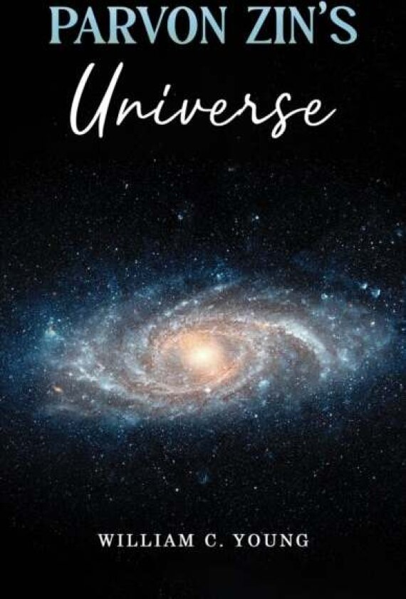 Parvon Zin's Universe av William C. Young