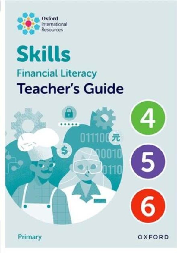 Oxford International Skills: Financial Literacy: Teacher's Guide 4-6 av Steph King
