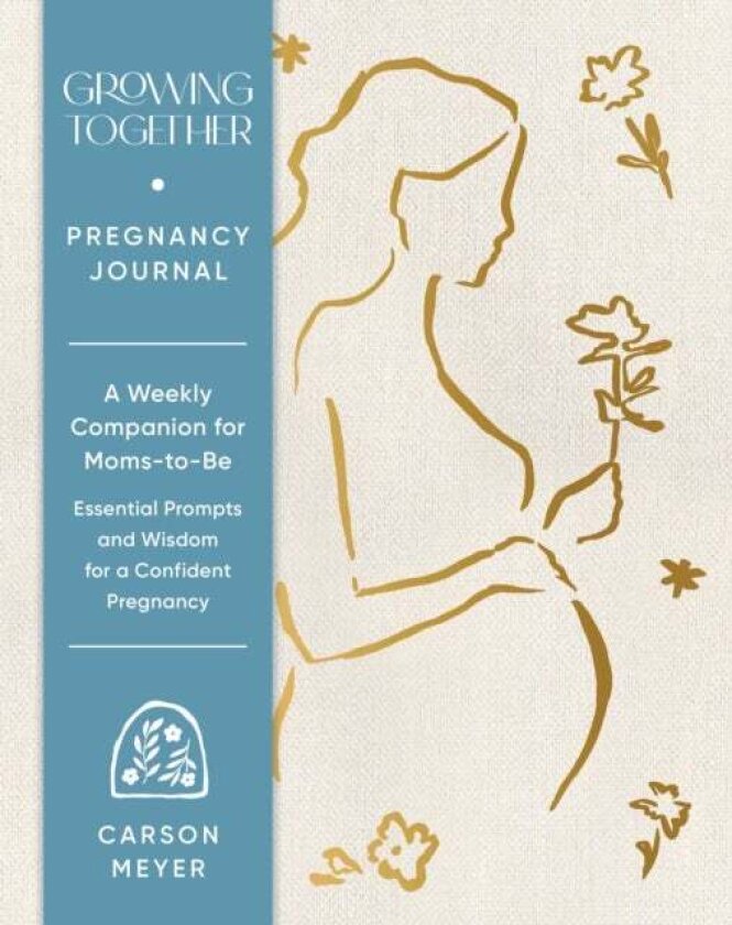 Growing Together Pregnancy Journal av Carson Meyer