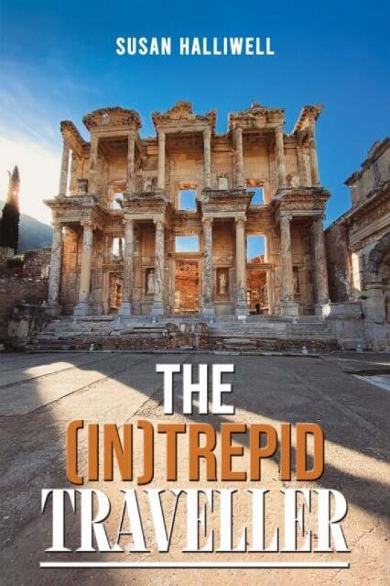 The (In)Trepid Traveller av Susan Halliwell