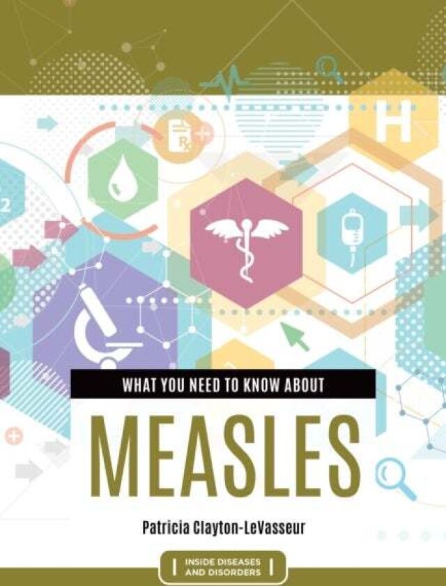 What You Need to Know about Measles av Patricia Clayton-LeVasseur